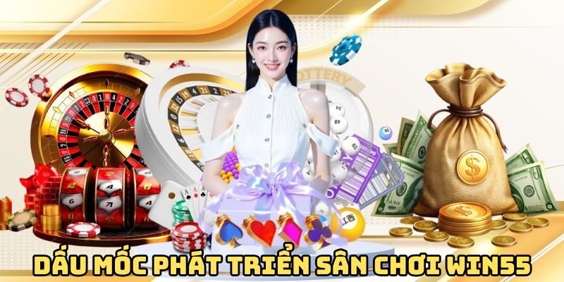cot-moc-phat-trien-win55