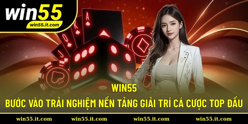 den-voi-tai-xiu-win55-mo-ra-thien-duong-giai-tri-dinh-cao