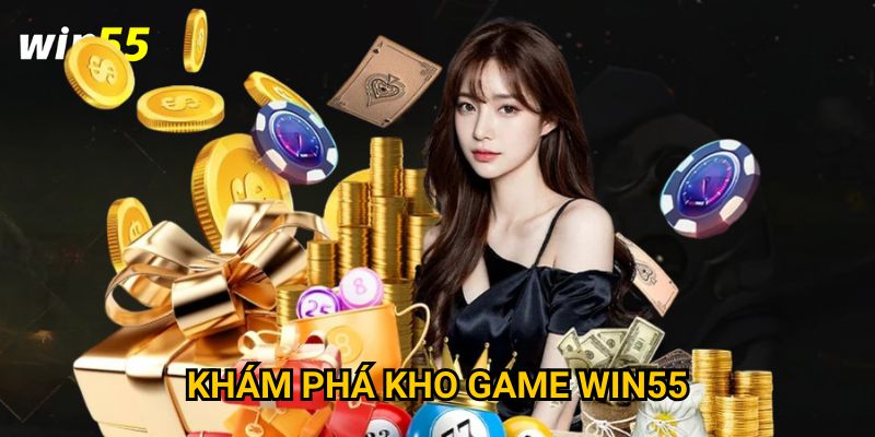 kho-game-doi-dao-tai-win55-tha-ho-chon-lua