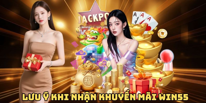 luu-y-khi-nhan-khuyen-mai-win55