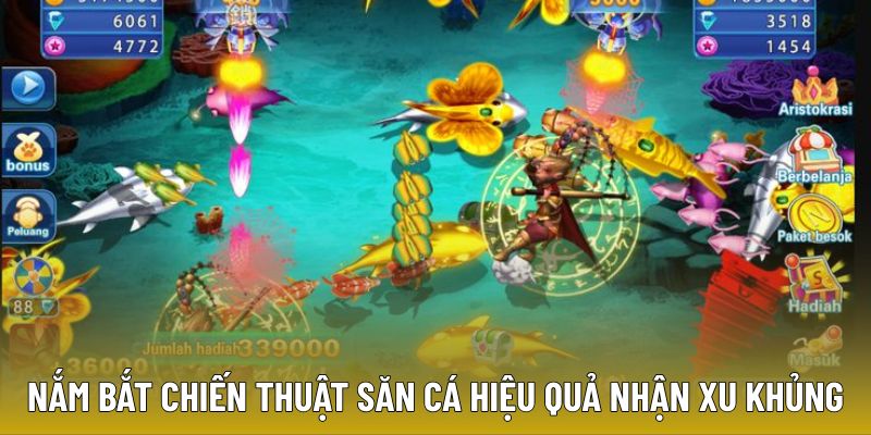 nam-bat-chien-thuat-san-ca-hieu-qua-nhan-xu-khung