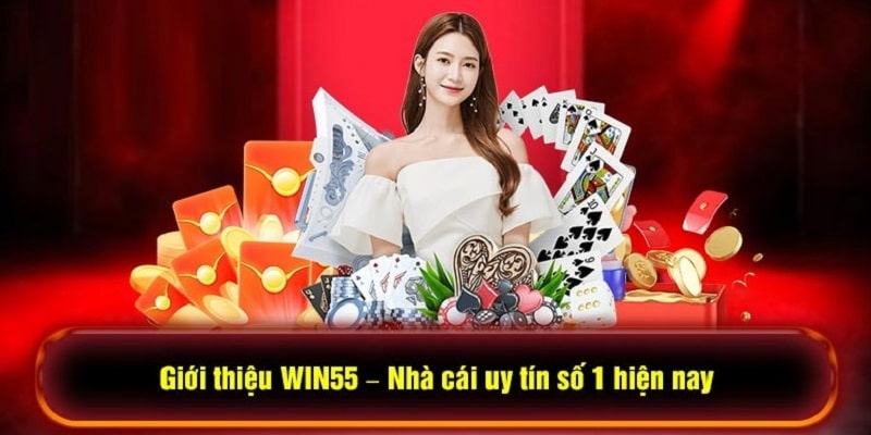 nha-cai-uy-tin-win55-luon-chi-se-cung-ban