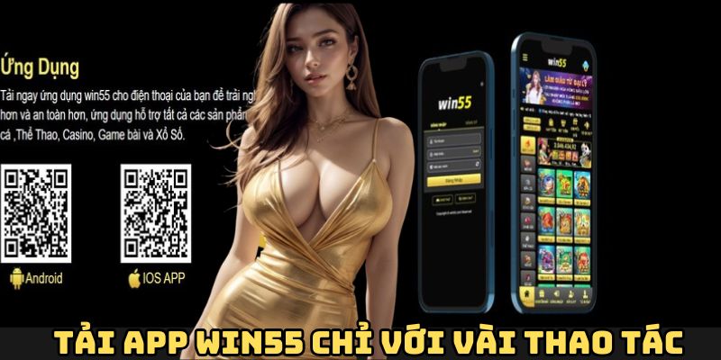 tai-app-win55-chi-voi-vai-thao-tac