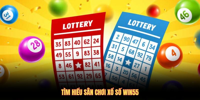 tim-hieu-san-choi-xo-so-win55