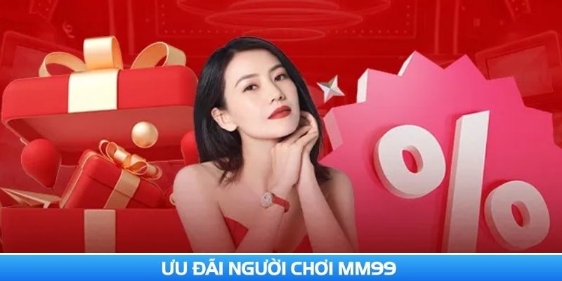 uu-dai-nguoi-choi-mm99-chuong-trinh